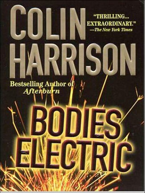 Title details for Bodies Electric by Colin Harrison - Available